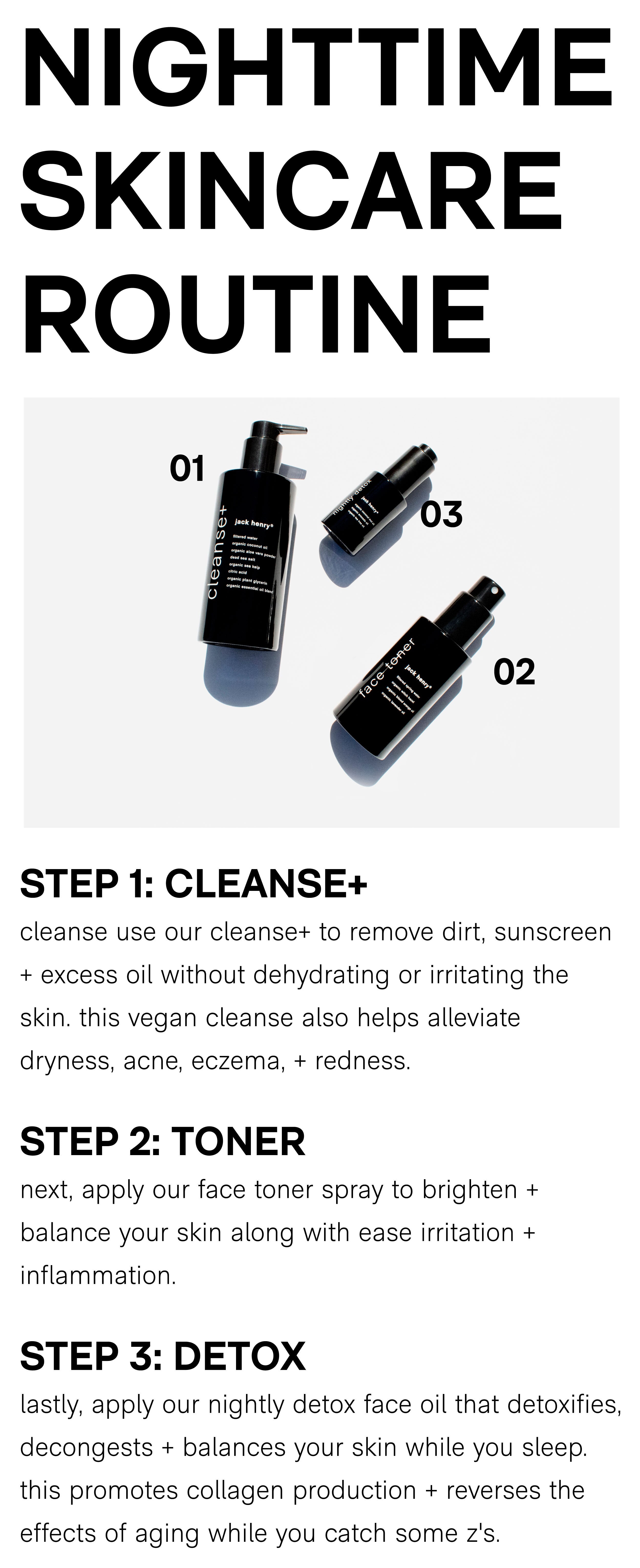 PM SKINCARE ROUTINE - JACK HENRY